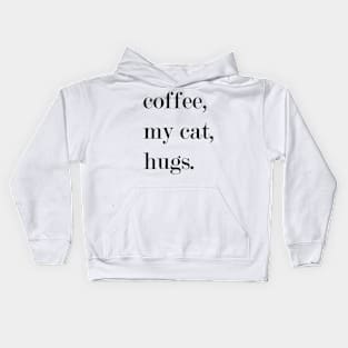 Coffee, My Cat, Hugs. Kids Hoodie